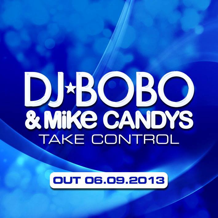 DJ BOBO & Mike Candys - Take Control 2013