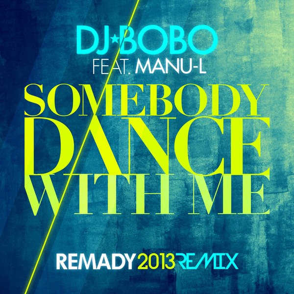 DJ BOBO - Somebody dance with me 2013